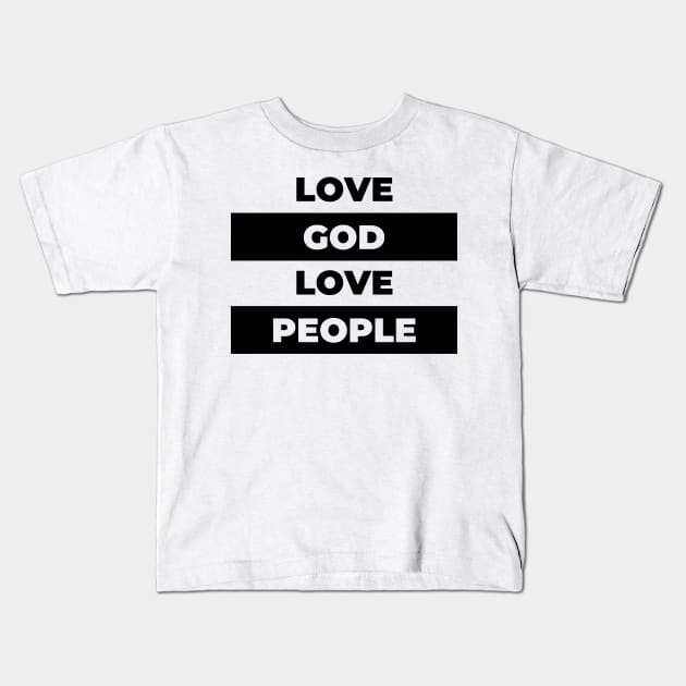 Love God Love People Bible Quote Design Kids T-Shirt by Happy - Design